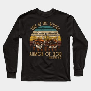 Take Up The Whole Armor Of God Whiskey Glasses Long Sleeve T-Shirt